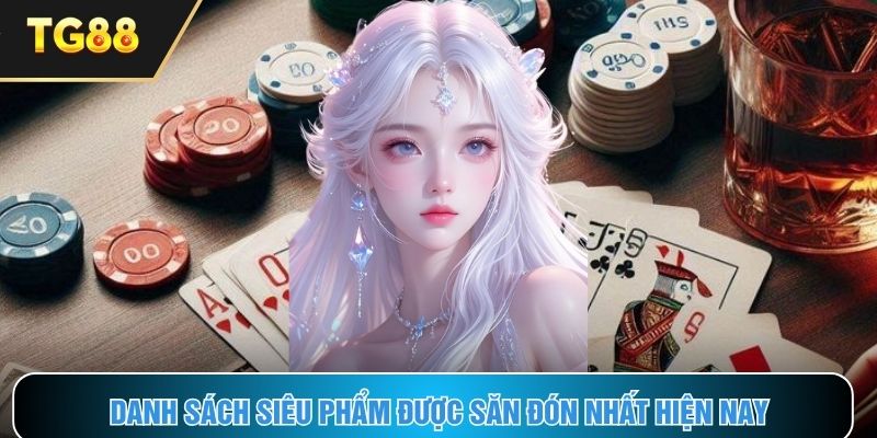 Top game bài được săn đón nhất hiện nay