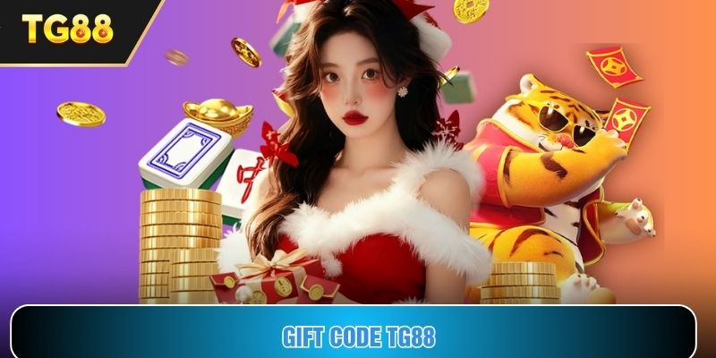 Gift Code TG88 – Săn Code Cực Đã, Thưởng Lớn Về Tay