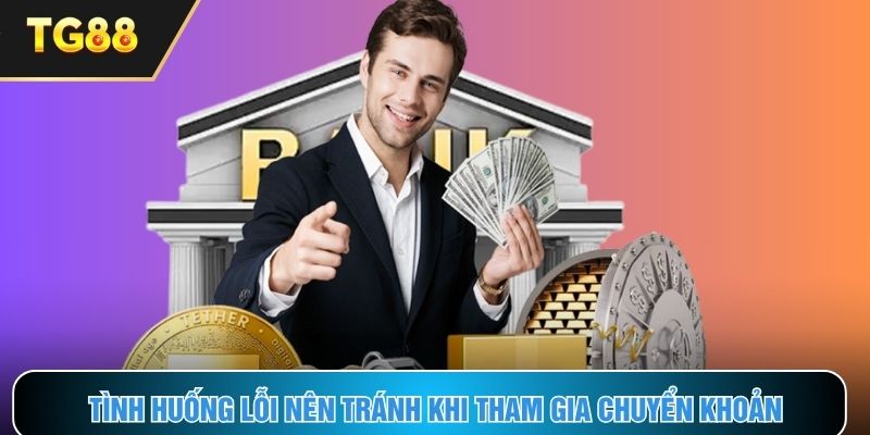 Trường hợp lỗi hay gặp trong quá trình rút tiền TG88